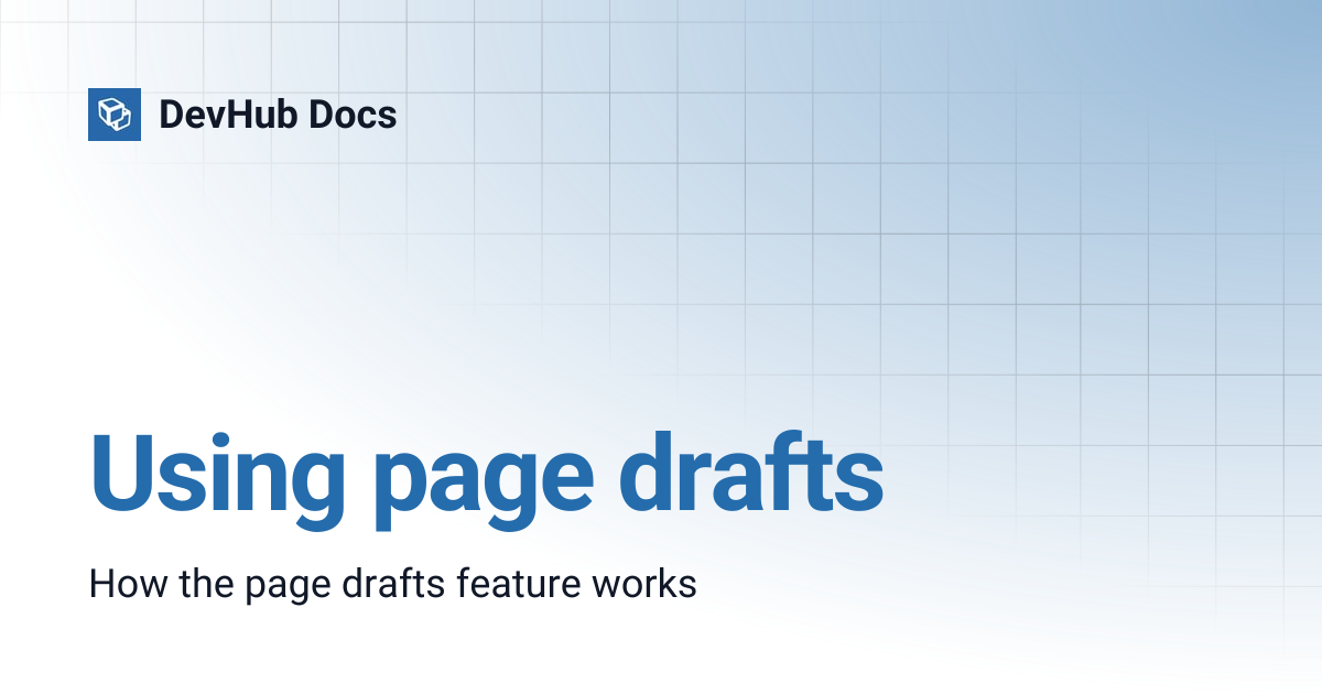 Using page drafts | DevHub Docs