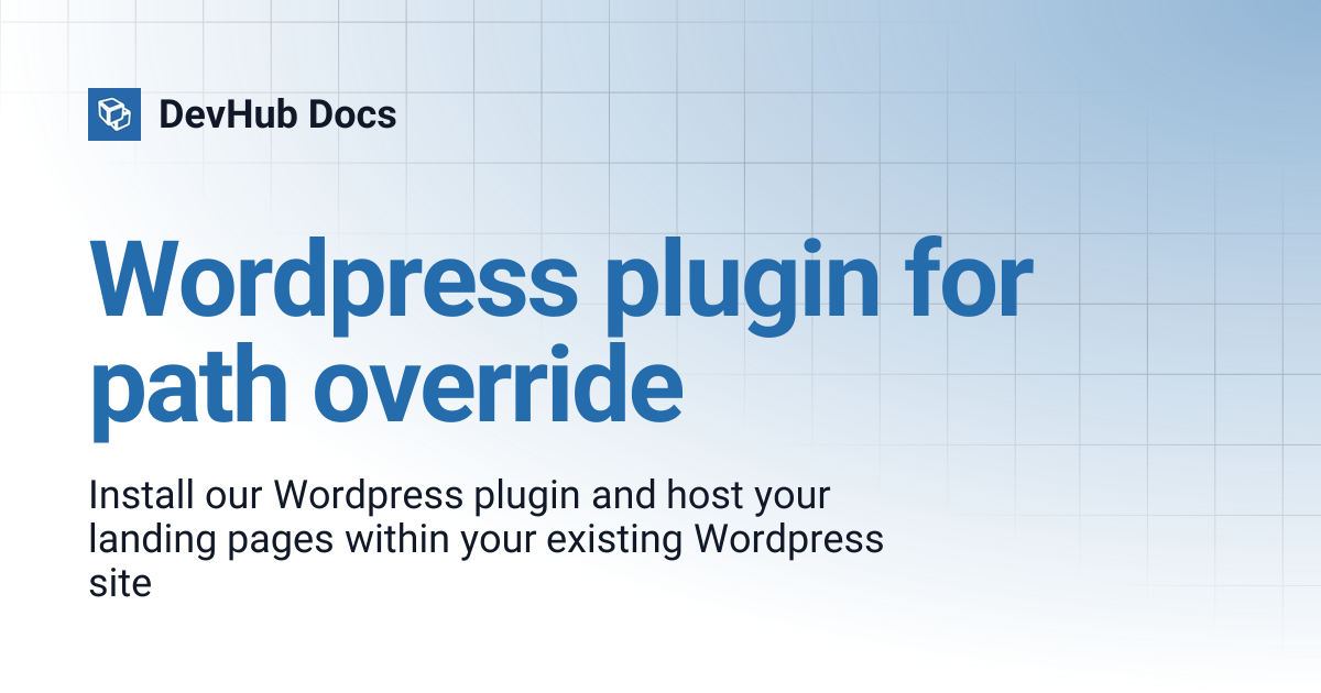 Wordpress plugin for path override | DevHub Docs