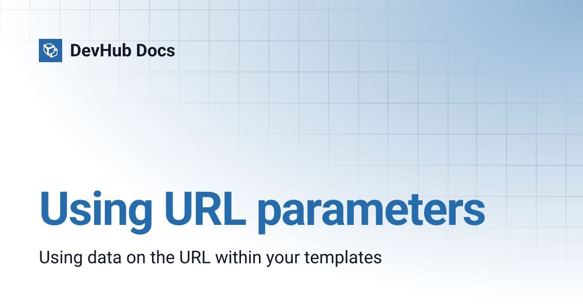 Using URL parameters | DevHub Docs