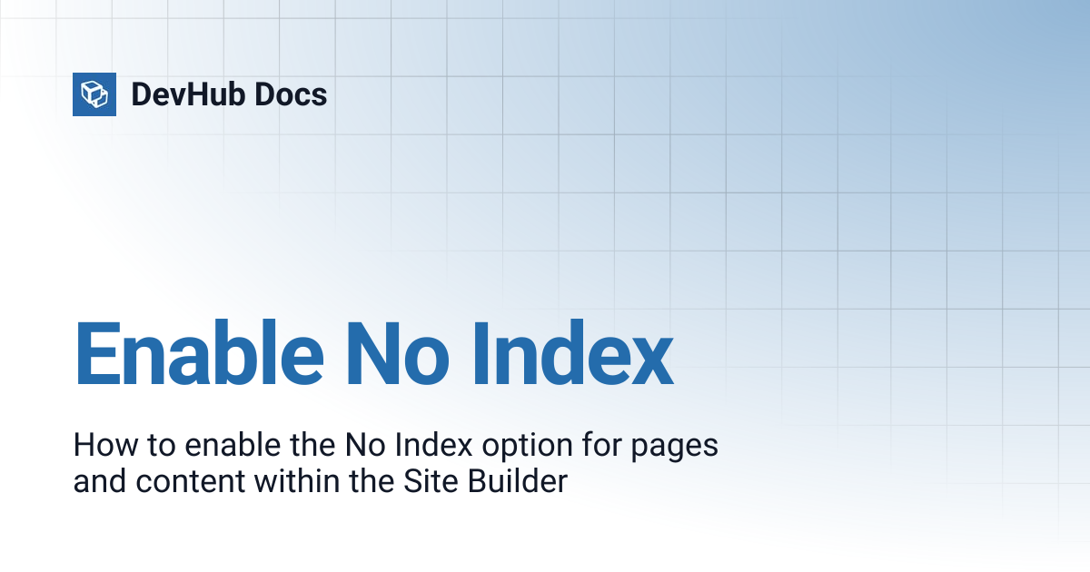 Enable No Index | DevHub Docs