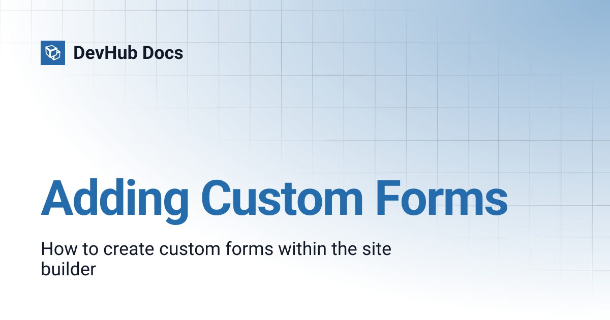 Adding Custom Forms | DevHub Docs